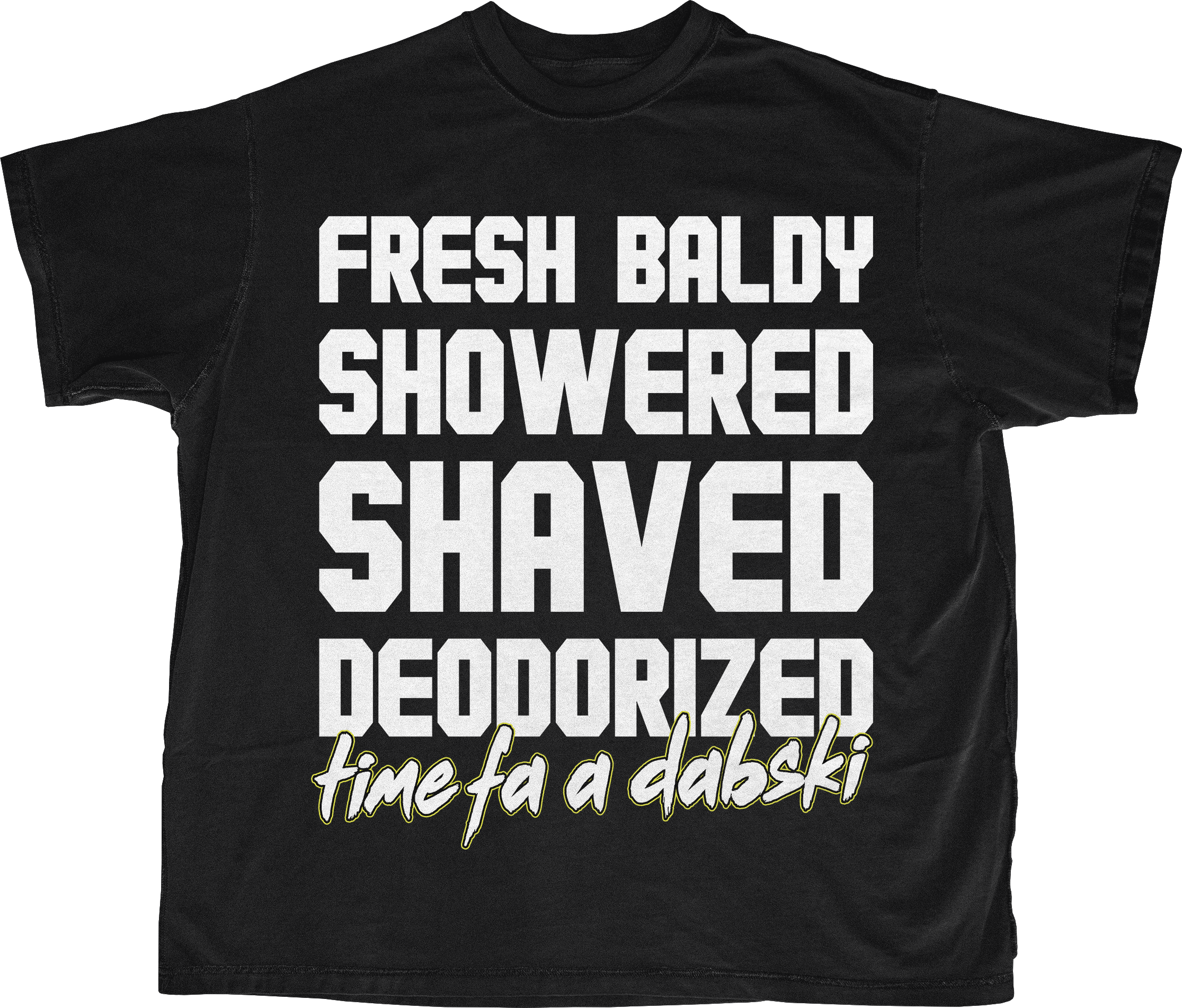 FRESHY BALDY TEXT GRAPHIC